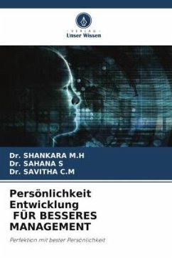 Persönlichkeit Entwicklung FÜR BESSERES MANAGEMENT - M.H, Dr. SHANKARA;S, Dr. SAHANA;C.M, Dr. SAVITHA