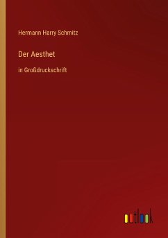 Der Aesthet - Schmitz, Hermann Harry