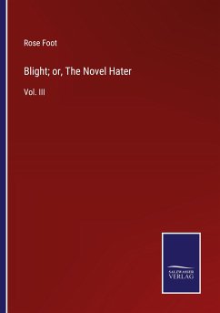 Blight; or, The Novel Hater - Foot, Rose