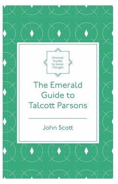 Emerald Guide to Talcott Parsons (eBook, PDF) - Scott, John