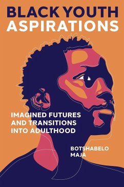 Black Youth Aspirations (eBook, ePUB) - Maja, Botshabelo