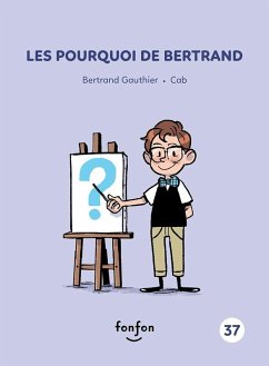 Les pourquoi de Bertrand (eBook, PDF) - Bertrand Gauthier, Gauthier