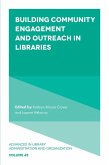Building Community Engagement and Outreach in Libraries (eBook, ePUB)