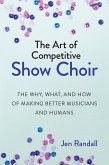 Art of Competitive Show Choir (eBook, PDF)