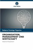 ORGANISATION, MANAGEMENT UND WIRTSCHAFT