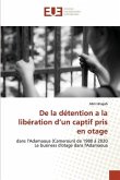 De la détention a la libération d¿un captif pris en otage