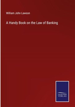 A Handy Book on the Law of Banking - Lawson, William John