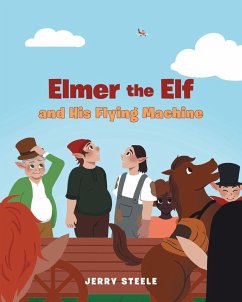 Cover Elmer the Elf and His Flying Machine (eBook, ePUB)
