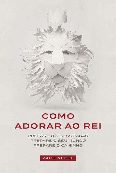 Como adorar ao rei (eBook, ePUB)