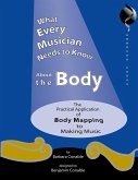 What Every Musician Needs to Know About the Body (eBook, PDF)