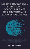 Leading Educational Systems and Schools in Times of Disruption and Exponential Change (eBook, PDF)