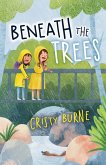 Beneath the Trees (eBook, ePUB) Beneath the Trees (eBook, ePUB)