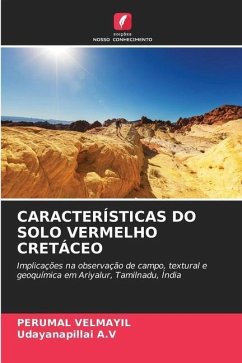 CARACTERÍSTICAS DO SOLO VERMELHO CRETÁCEO - Velmayil, Perumal;A.V, Udayanapillai