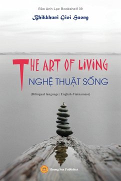 THE ART OF LIVING - NGH¿ THU¿T S¿NG (Bilingual language - Bhikkhuni, Gioi Huong