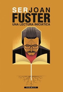 Ser Joan Fuster. Una lectura iniciàtica