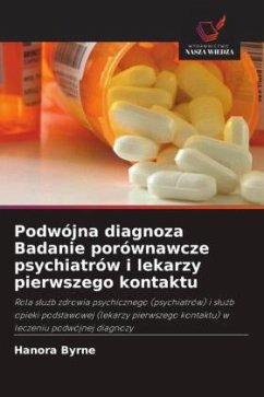 Cover Podwójna diagnoza Badanie porównawcze psychiatrów i lekarzy pierwszego kontaktu