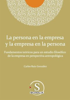 La persona en la empresa y la empresa en la persona - Ruiz González, Carlos