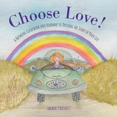 Choose Love! - Truscott, Jackie