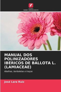 MANUAL DOS POLINIZADORES IBÉRICOS DE BALLOTA L. (LAMIACEAE) - Lara Ruiz, José