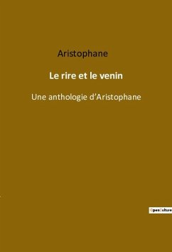 Le rire et le venin - Aristophane