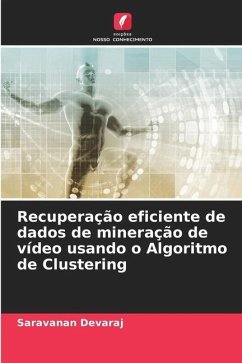 Recuperação eficiente de dados de mineração de vídeo usando o Algoritmo de Clustering - Devaraj, Saravanan