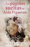 Las Paginas Sueltas de Aida Figuereo (eBook, ePUB) Las Paginas Sueltas de Aida Figuereo (eBook, ePUB)