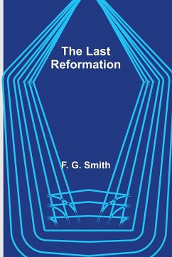 The Last Reformation - G. Smith, F.