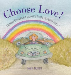 Choose Love! - Truscott, Jackie