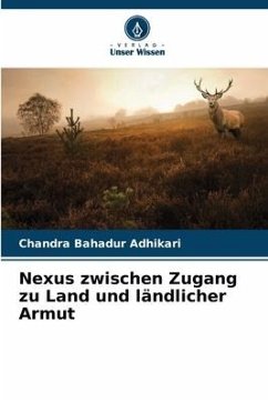 Nexus zwischen Zugang zu Land und ländlicher Armut - Adhikari, Chandra Bahadur