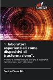 "I laboratori esperienziali come dispositivi di trasformazione".