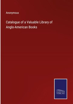 Catalogue of a Valuable Library of Anglo-American Books - Anonymous