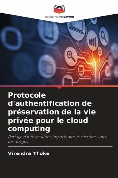 Protocole d'authentification de préservation de la vie privée pour le cloud computing - Thoke, Virendra