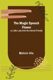 The Magic Speech Flower; or Little Luke and His Animal Friends