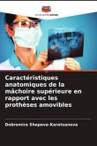 Caractéristiques anatomiques de la mâchoire supérieure en rapport avec les prothèses amovibles