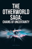 The Otherworld Saga: Chains Of Uncertainty (eBook, ePUB)