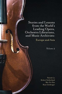 Stories and Lessons from the World's Leading Opera, Orchestra Librarians, and Music Archivists, Volume 2 (eBook, ePUB) - Lo, Patrick