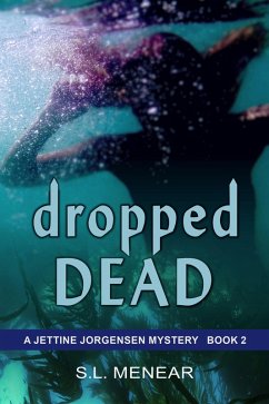 Dropped Dead (A Jettine Jorgensen Mystery, Book 2) (eBook, ePUB) - Menear, S. L.