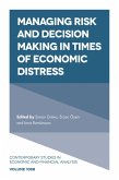 Managing Risk and Decision Making in Times of Economic Distress (eBook, PDF)