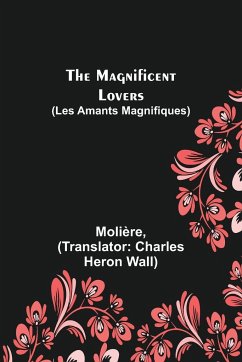 The Magnificent Lovers (Les Amants magnifiques) - Molière