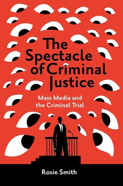 Spectacle of Criminal Justice (eBook, PDF) Spectacle of Criminal Justice (eBook, PDF)