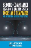Beyond Compliance Design of a Quality System (eBook, PDF)