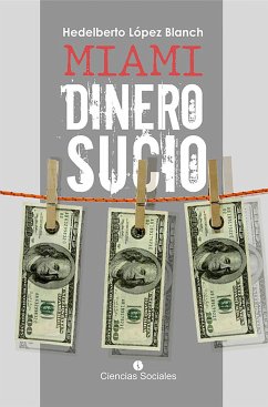 Miami, dinero sucio (eBook, ePUB) - Blanch López, Hedelberto