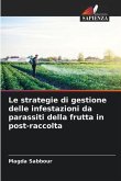 Le strategie di gestione delle infestazioni da parassiti della frutta in post-raccolta