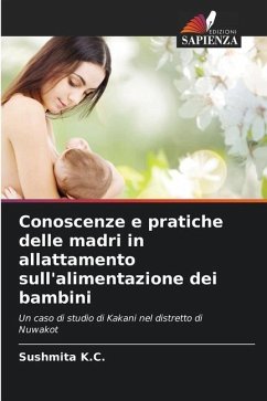 Conoscenze e pratiche delle madri in allattamento sull'alimentazione dei bambini - K.C., Sushmita