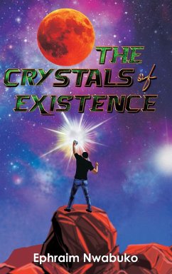 The Crystals of Existence - Nwabuko, Ephraim