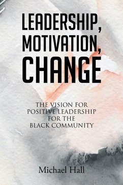 Leadership, Motivation, Change - Hall, Michael