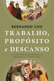 Trabalho, propósito e descanso (eBook, ePUB)