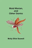 Maid Marian, and Other Stories