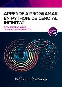 Aprende a programar en Python: de cero al infinito (eBook, ePUB) - Guardati Buemo, Silvia; Cairó Battistutti, Osvaldo