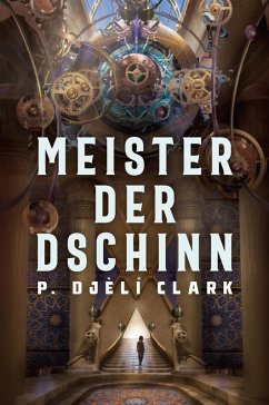 Meister der Dschinn (Gewinner des Nebula Award 2021 für Bester Roman & des Hugo Award 2022 für Bester Roman) (eBook, ePUB) - Clark, P. Djèlí